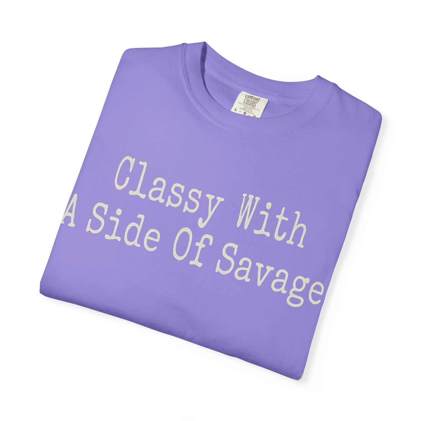 Classy With A Side Of Savage Tee