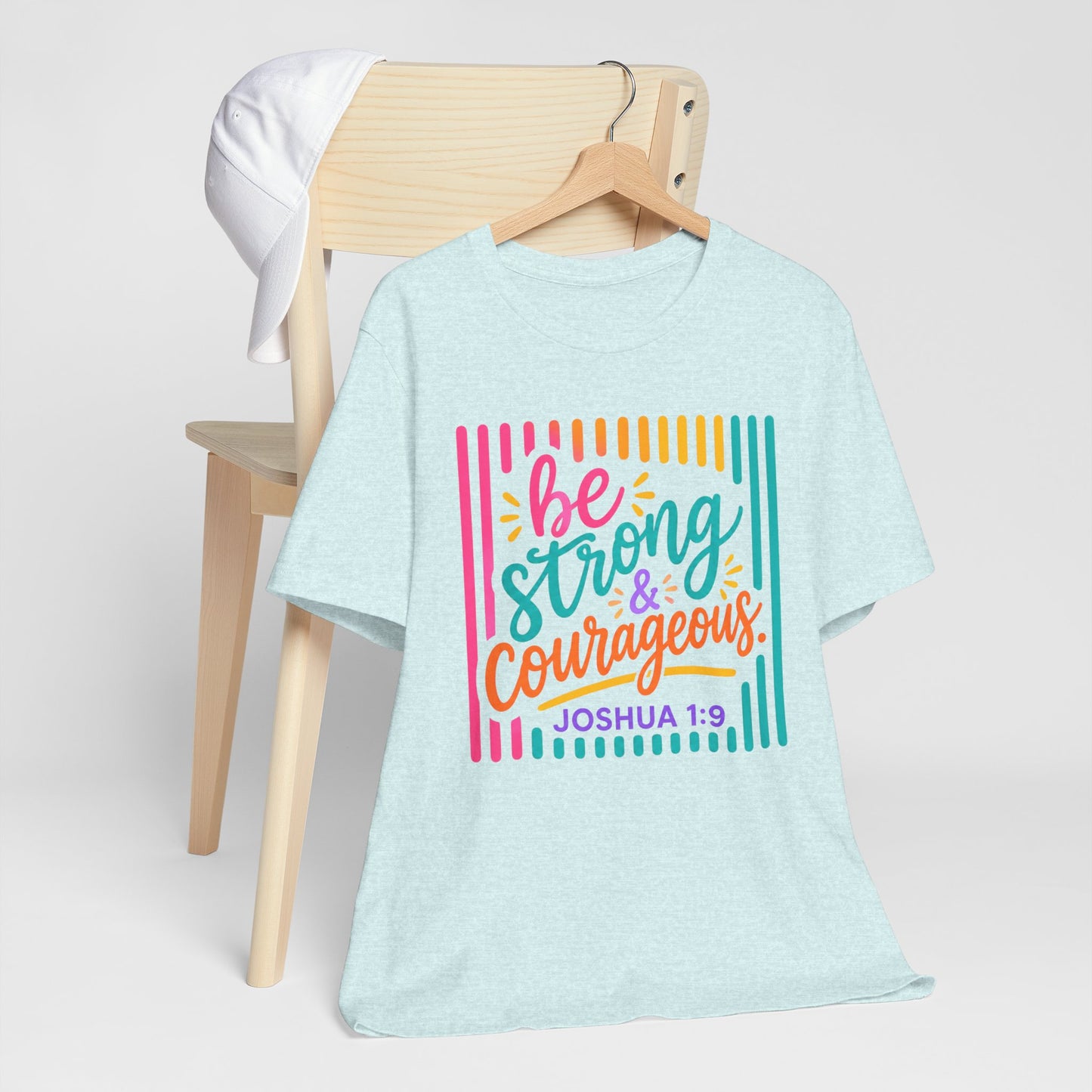 Be Strong & Courageous Joshua 1:9 T‑Shirt