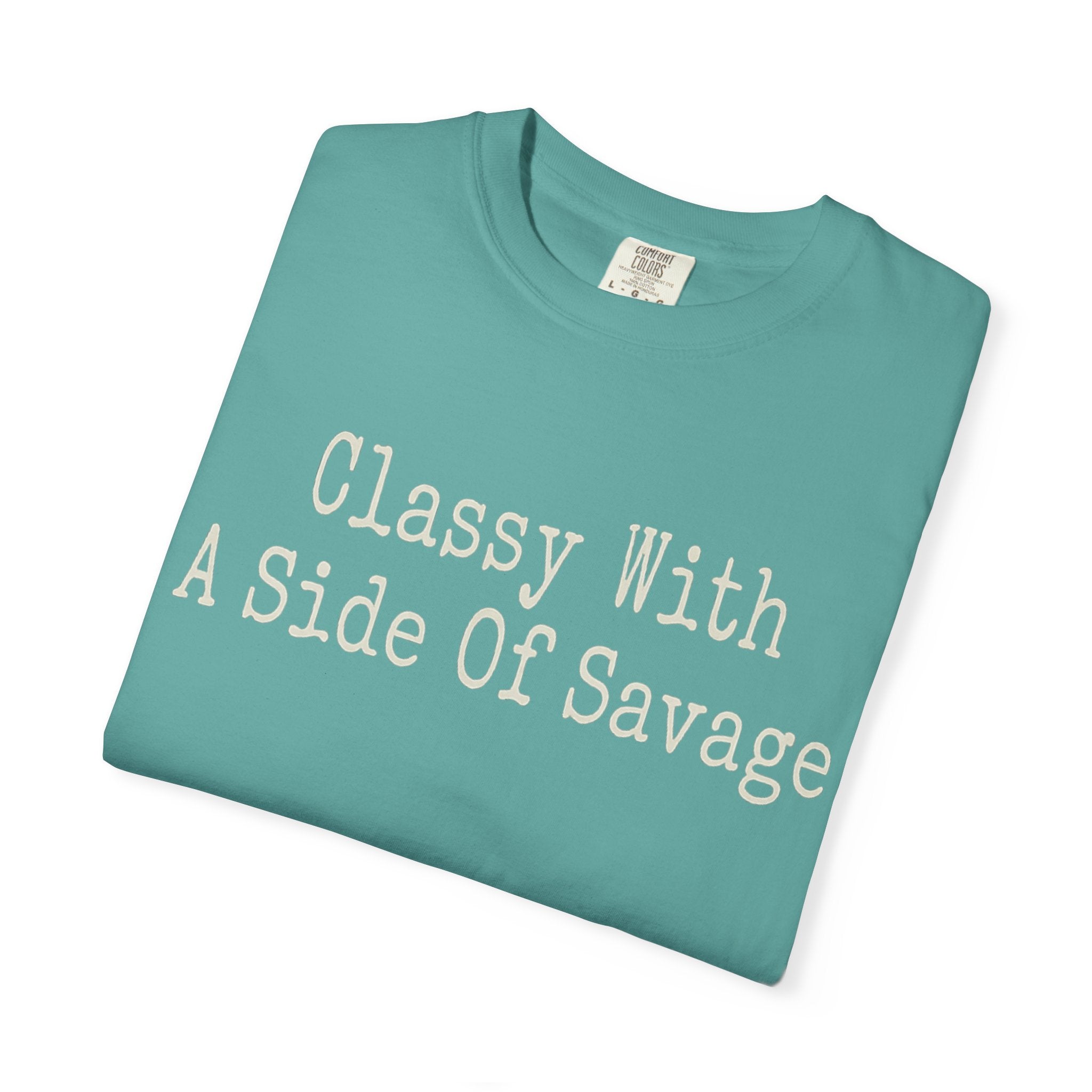Classy With A Side Of Savage T-shirt