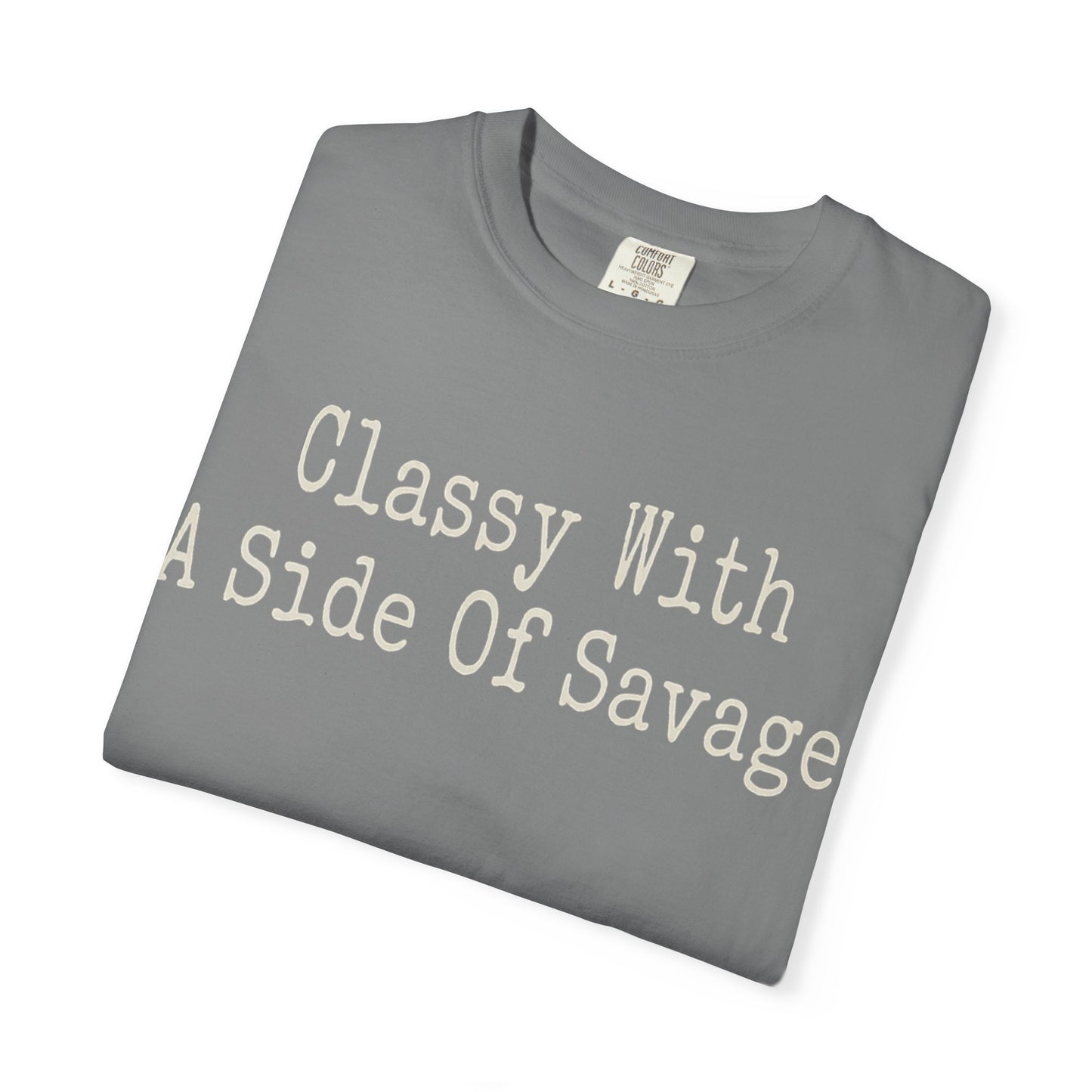 Classy With A Side Of Savage Tee
