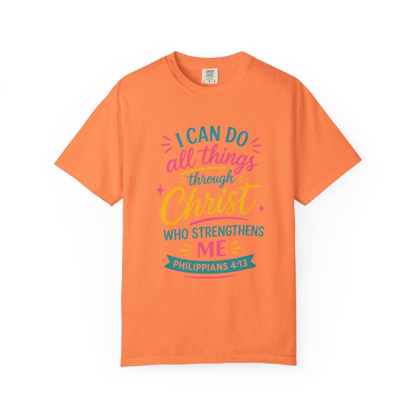 "I Can Do All Things Through Christ" Philippians 4:13 Inspirational Tee